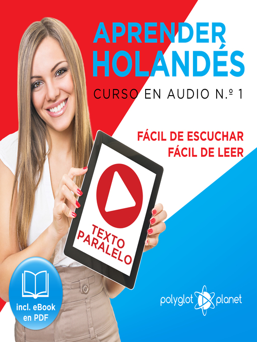 Title details for Aprender Holandés - Fácil de Leer - Fácil de Escuchar - Texto Paralelo: Curso en Audio No. 1 by Polyglot Planet - Wait list